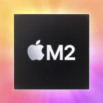 Apple M2 Chip: New Features and Specs, Comparison